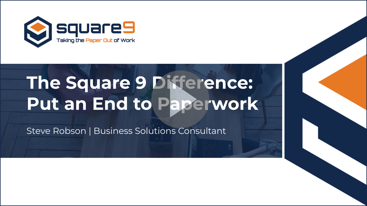 The Square 9 Difference: Put an End to Paperwork